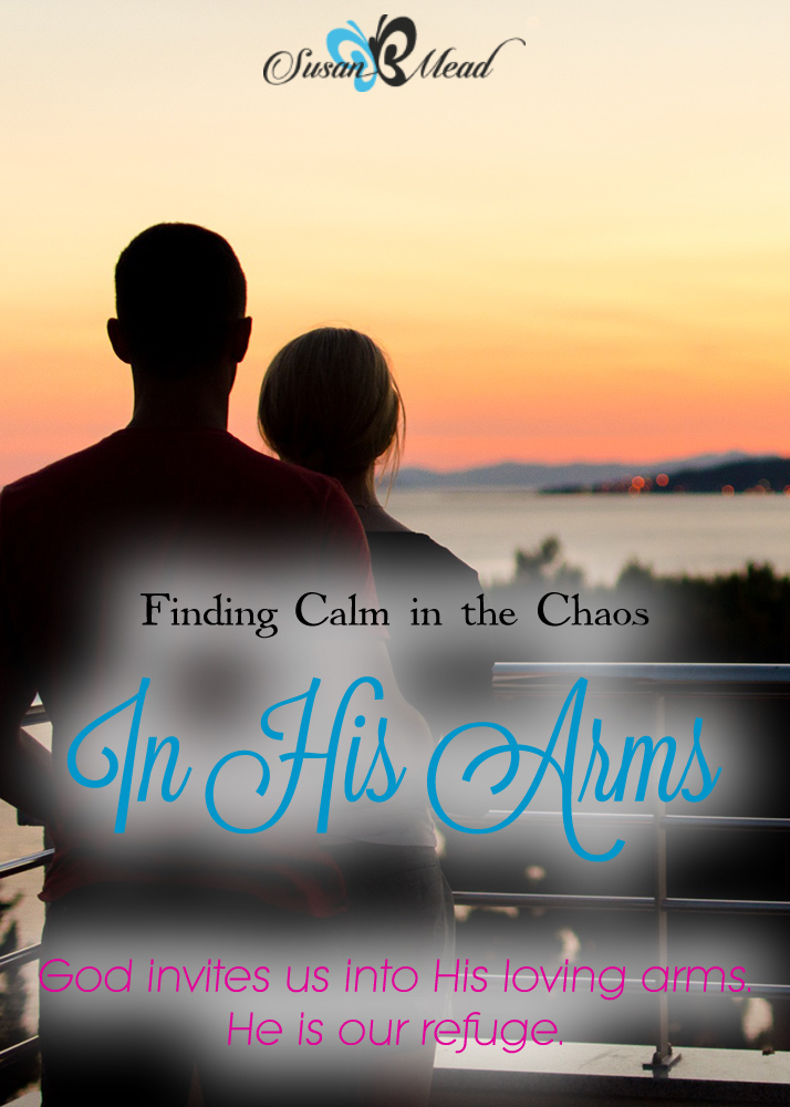 In His Arms, Have you ever felt overwhelmed by life's burdens? This post provides 5 powerful scriptures to recall when seeking calm in the chaos of life.