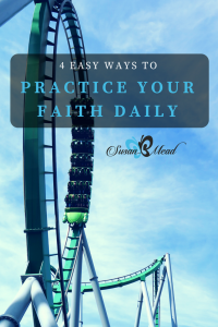 The non-stop nature of our lives can be hard to manage and can take away from our relationship with God. Learn four ways to practice your faith daily.