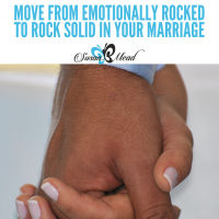 Emotionally rocked is a vulnerable place - I do not want to put my marriage on the rocks! Do you find yourself in a similar place? Join us for one solution.