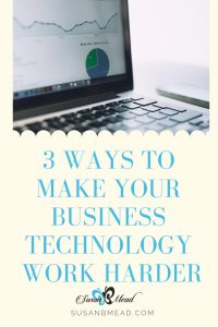 Make Your Business Technology Work Harder