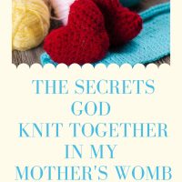 Knit together in my mother's womb.